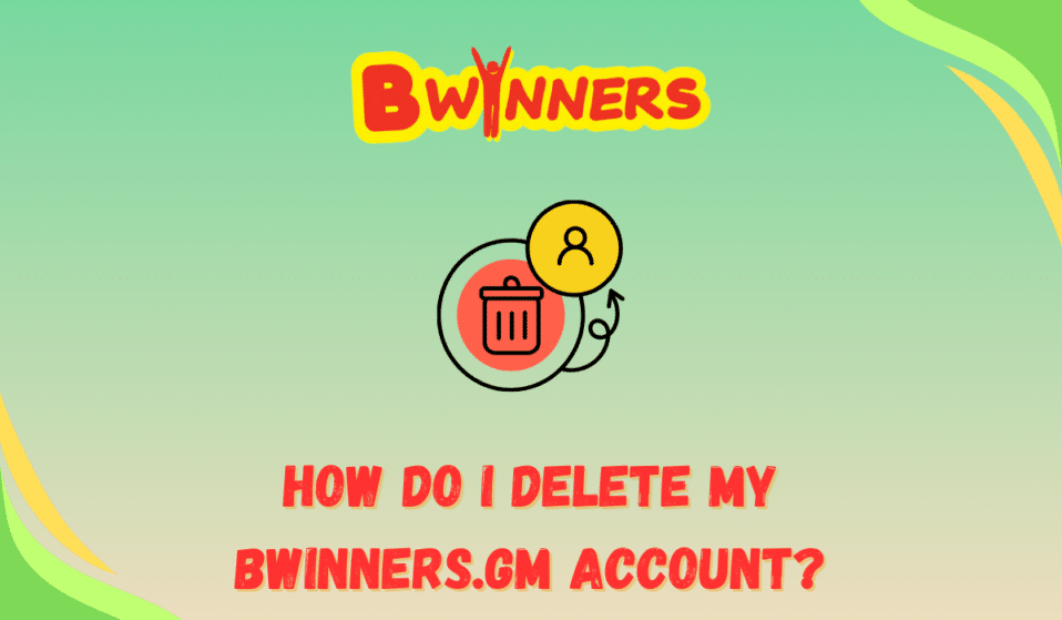 How do I delete my Bwinners.gm account?