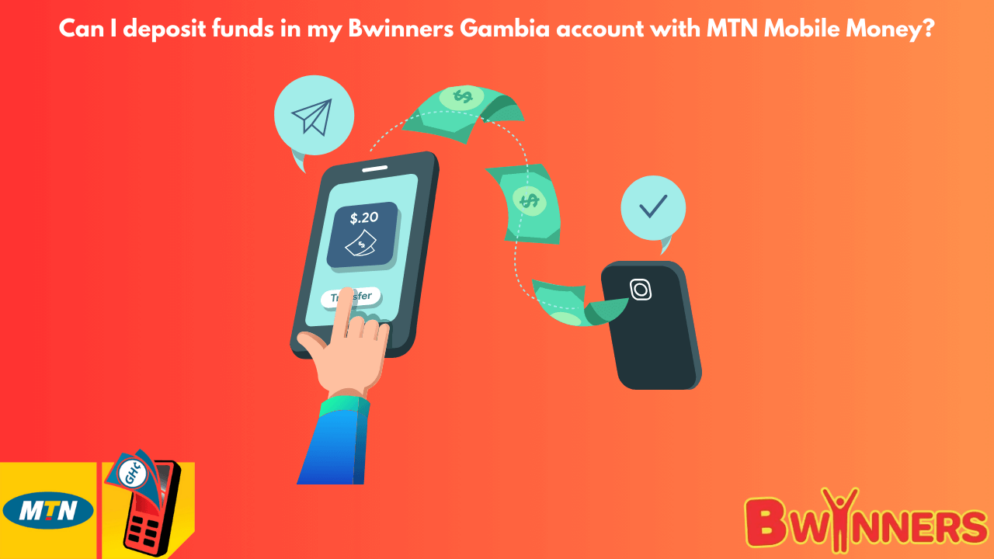Can I deposit funds in my Bwinners Gambia account with MTN Mobile Money?