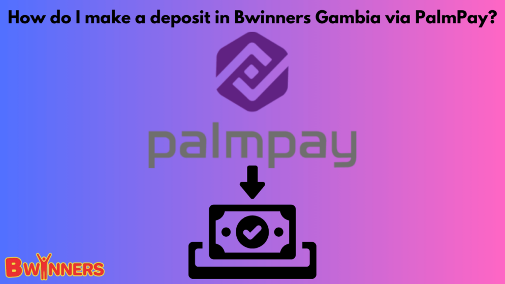 How do I make a deposit in Bwinners Gambia via PalmPay?